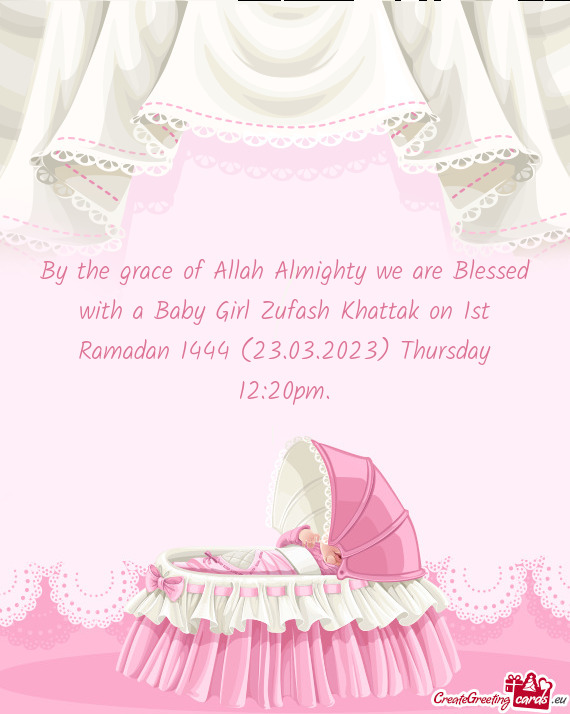 By the grace of Allah Almighty we are Blessed with a Baby Girl Zufash Khattak on 1st Ramadan 1444 (2