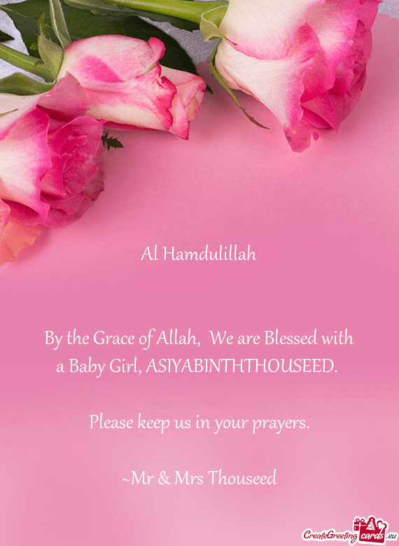 By the Grace of Allah, We are Blessed with a Baby Girl, ASIYABINTHTHOUSEED