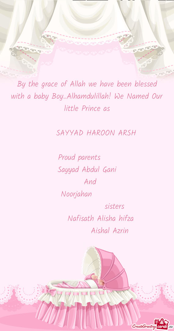 By the grace of Allah we have been blessed with a baby Boy..Alhamdulillah! We Named Our little Princ