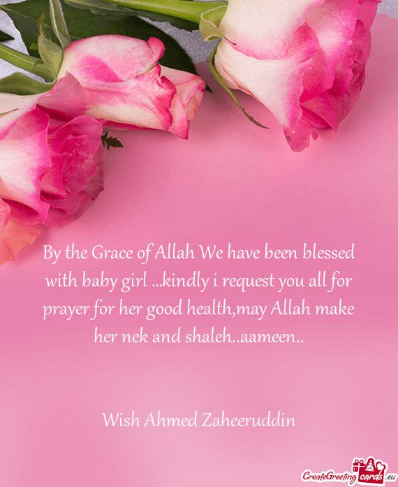 By the Grace of Allah We have been blessed with baby girl …kindly i request you all for prayer for