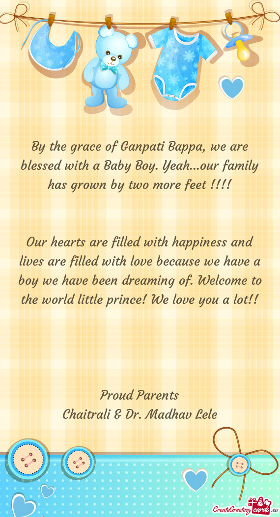 By the grace of Ganpati Bappa, we are blessed with a Baby Boy. Yeah...our family has grown by two mo