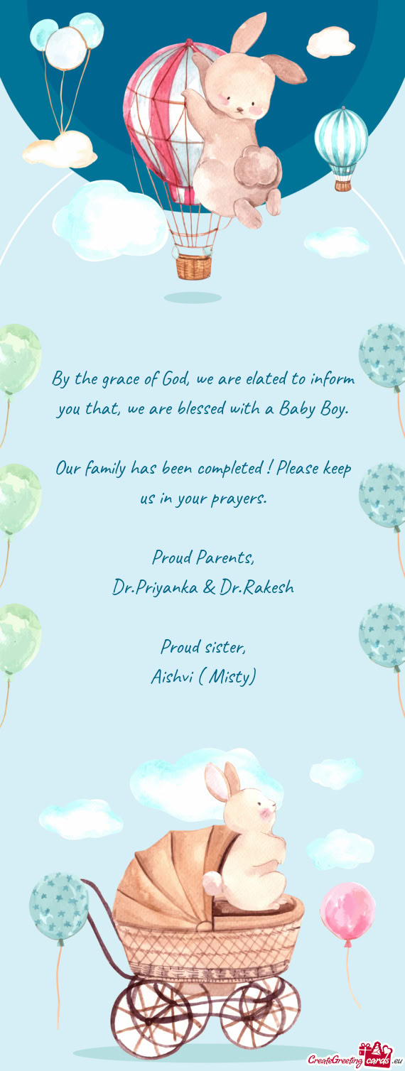 By the grace of God, we are elated to inform you that, we are blessed with a Baby Boy