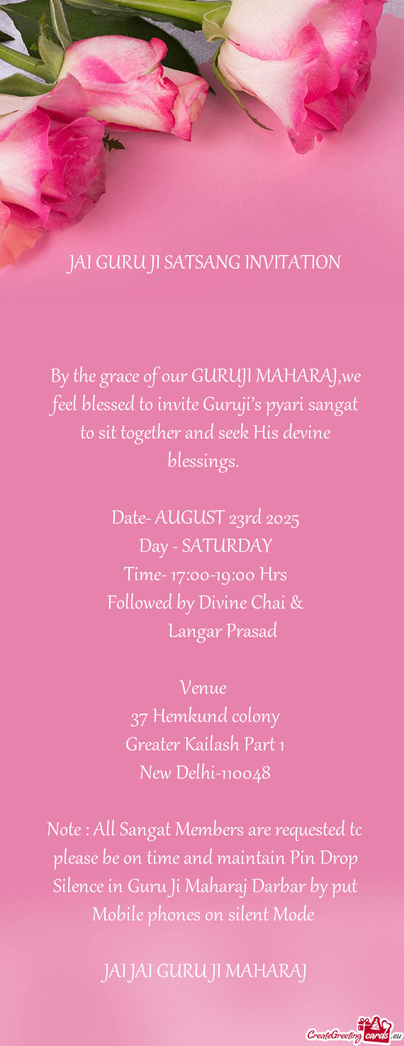 By the grace of our GURUJI MAHARAJ,we feel blessed to invite Guruji’s pyari sangat to sit together