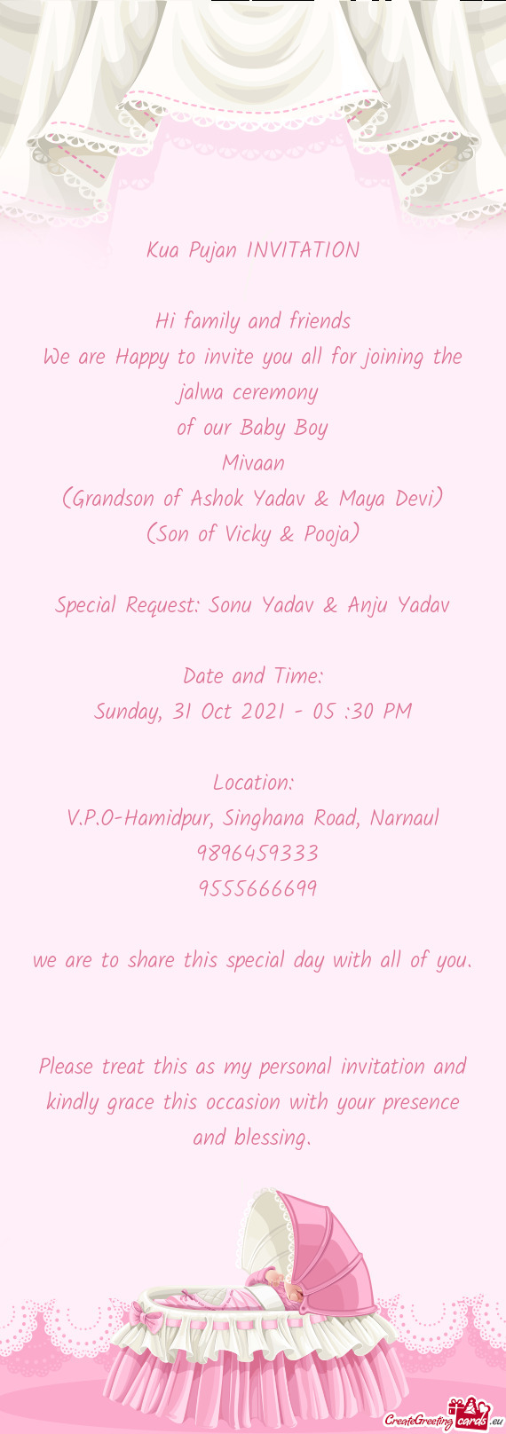 Ceremony 
 of our Baby Boy
 Mivaan
 (Grandson of Ashok Yadav & Maya Devi)
 (Son of Vicky & Pooja)