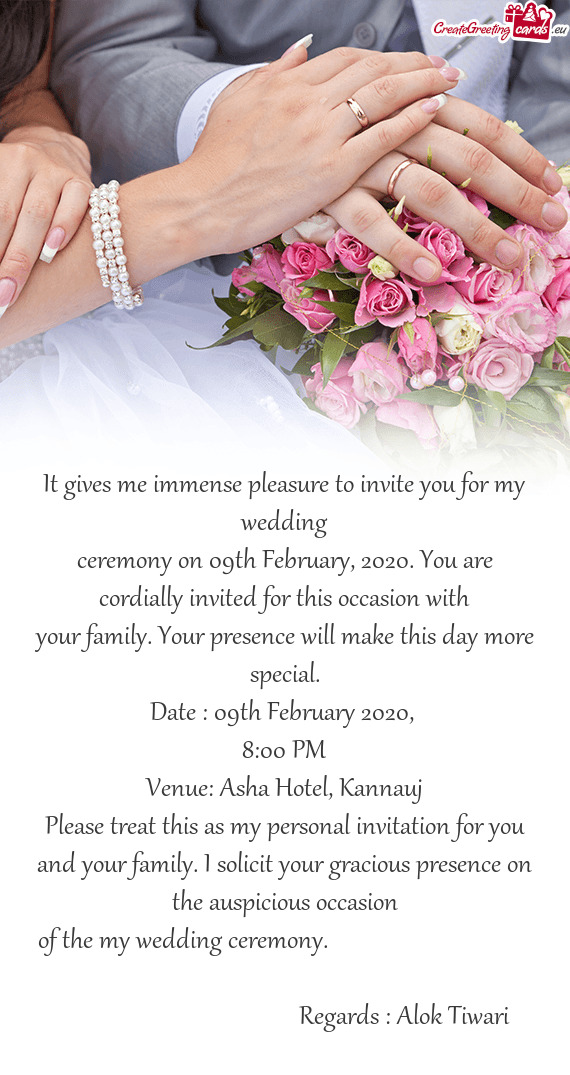 Ceremony on 09th February, 2020. You are cordially invited for this occasion with