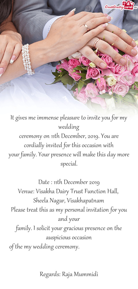 Ceremony on 11th December, 2019. You are cordially invited for this occasion with