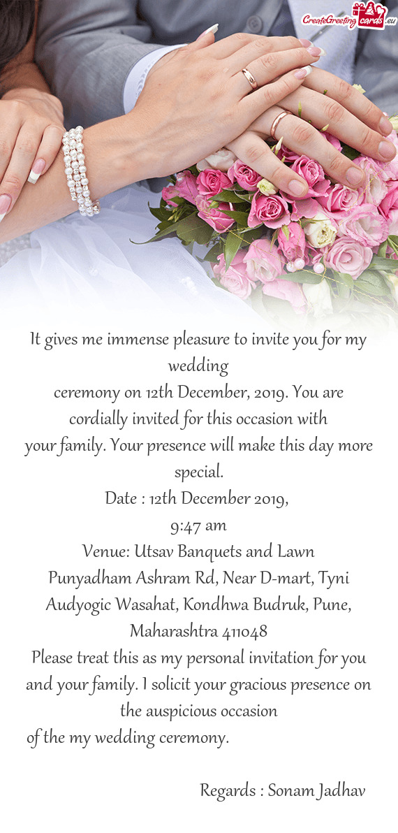 Ceremony on 12th December, 2019. You are cordially invited for this occasion with