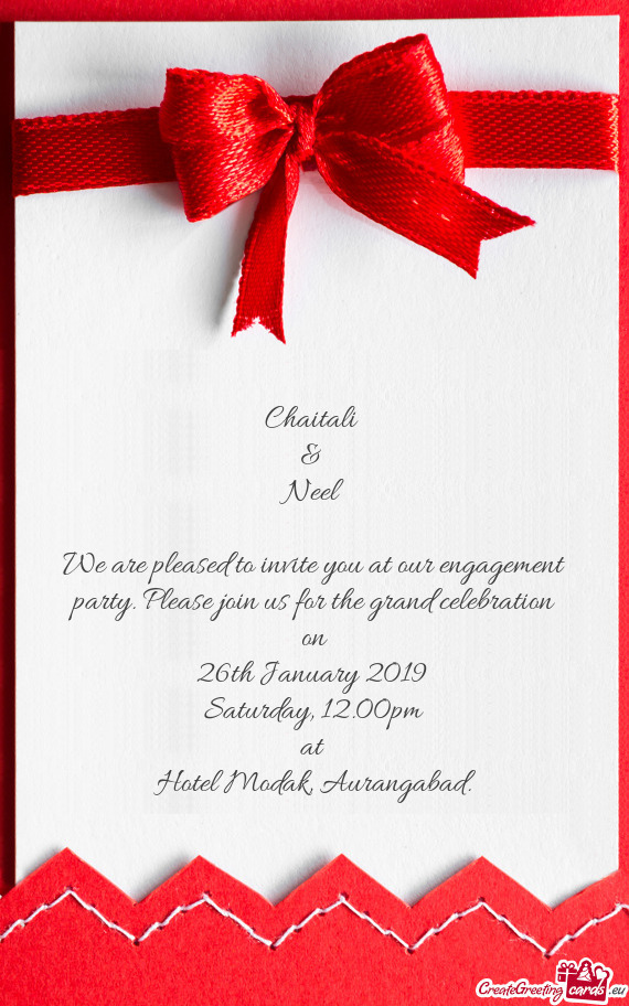 Chaitali   &   Neel    We are pleased to invite you at our