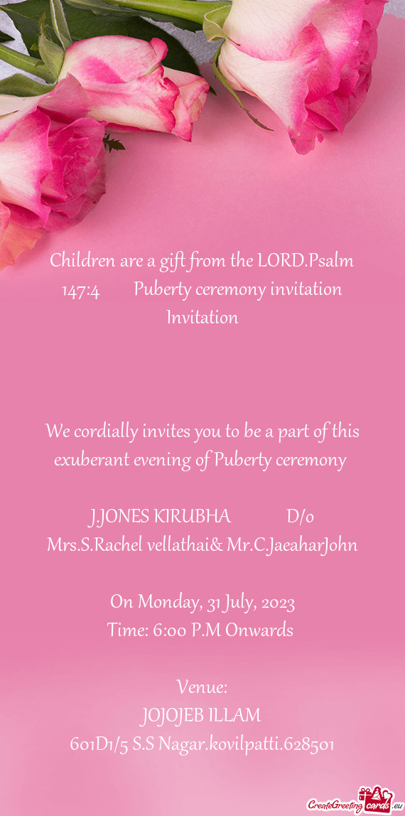 Children are a gift from the LORD.Psalm 147:4  Puberty ceremony invitation Invitation