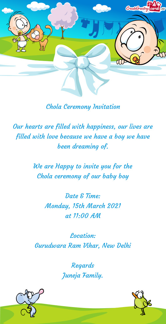 Chola Ceremony Invitation
 
 Our hearts are filled with happiness