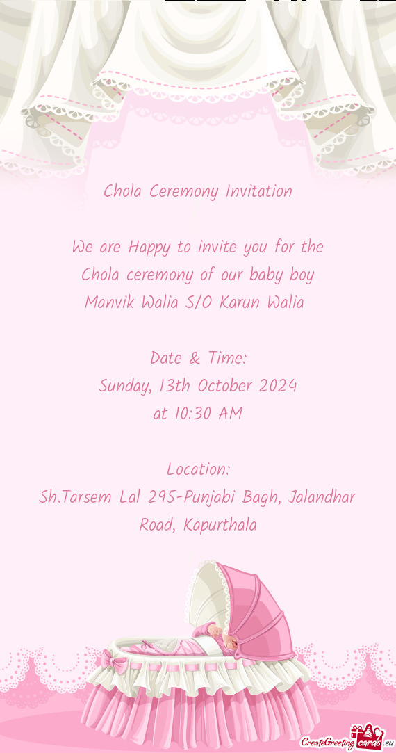 Chola Ceremony Invitation We are Happy to invite you for the Chola ceremony of our baby boy Man