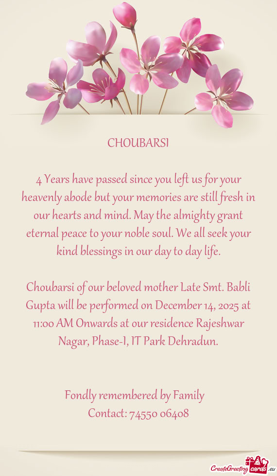 Choubarsi of our beloved mother Late Smt. Babli Gupta will be performed on December 14, 2025 at 11:0
