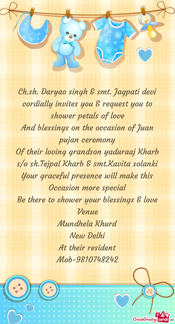 Ch.sh. Daryao singh & smt. Jagpati devi cordially invites you & request you to shower petals of love