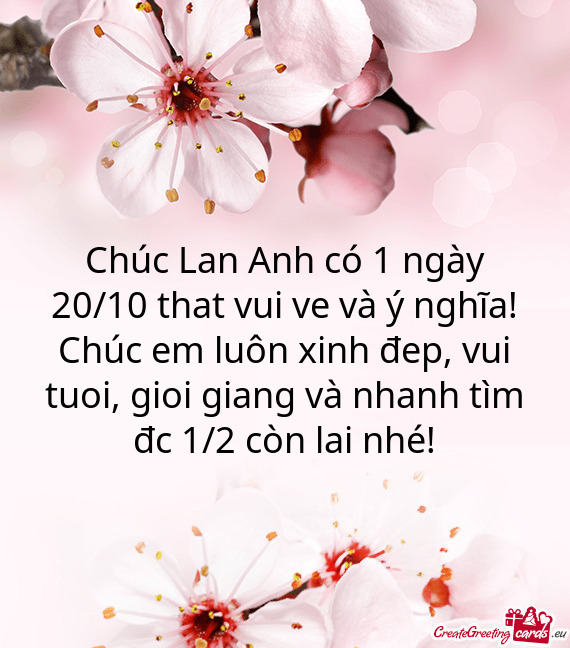 Chúc Lan Anh có 1 ngày 20/10 that vui ve và ý nghĩa