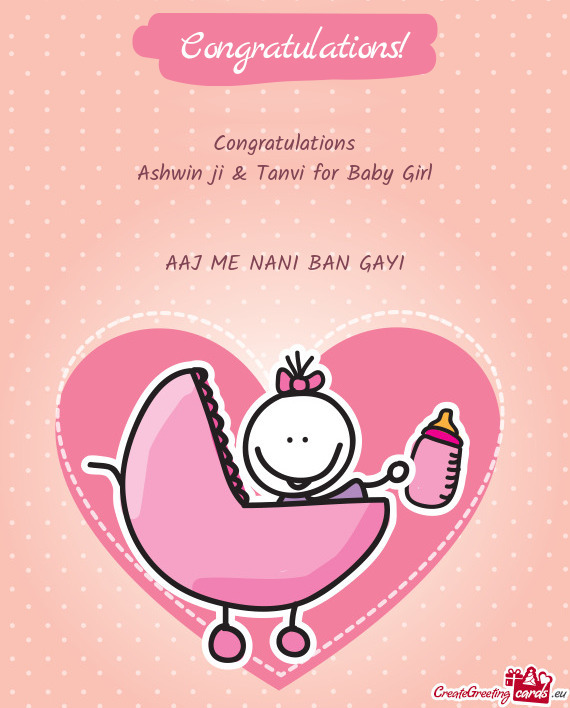 Congratulations  Ashwin ji & Tanvi for Baby Girl      AAJ