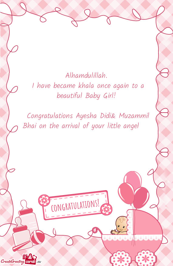 Congratulations Ayesha Didi& Muzammil Bhai on the arrival of your little angel🌸💖