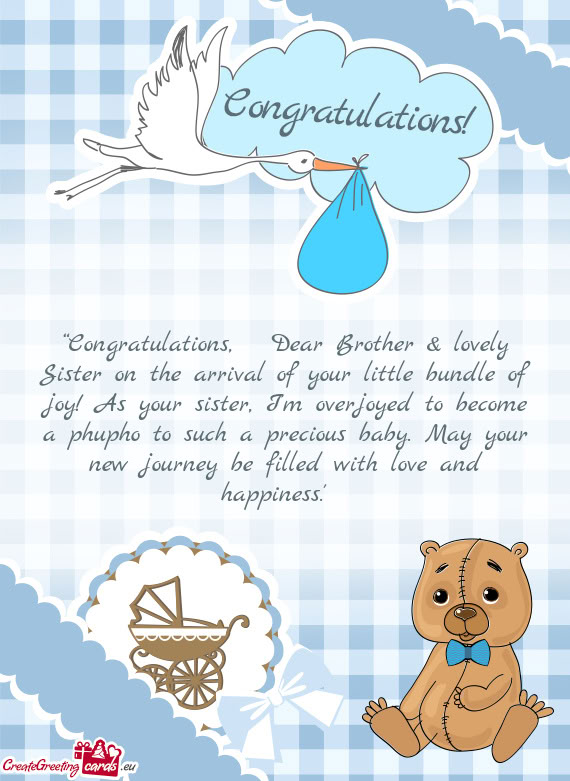“Congratulations,🥳💐 Dear Brother & lovely Sister on the arrival of your little bundle of joy