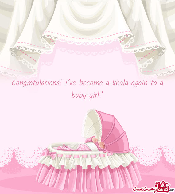 Congratulations! I’ve become a khala again to a baby girl."