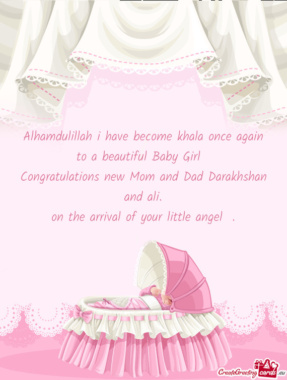 Congratulations new Mom and Dad Darakhshan and ali