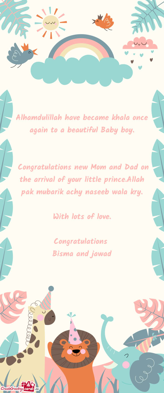Congratulations new Mom and Dad on the arrival of your little prince.Allah pak mubarik achy naseeb