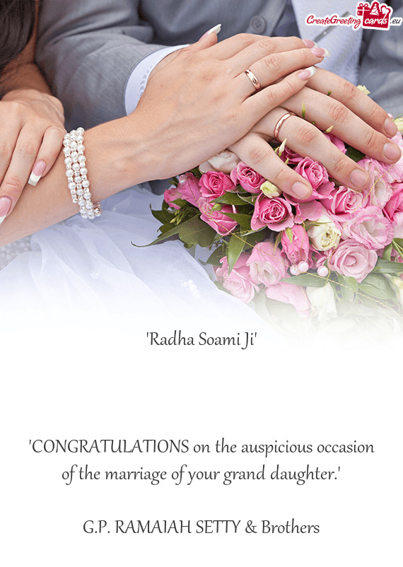 "CONGRATULATIONS on the auspicious occasion of the marriage of your grand daughter."