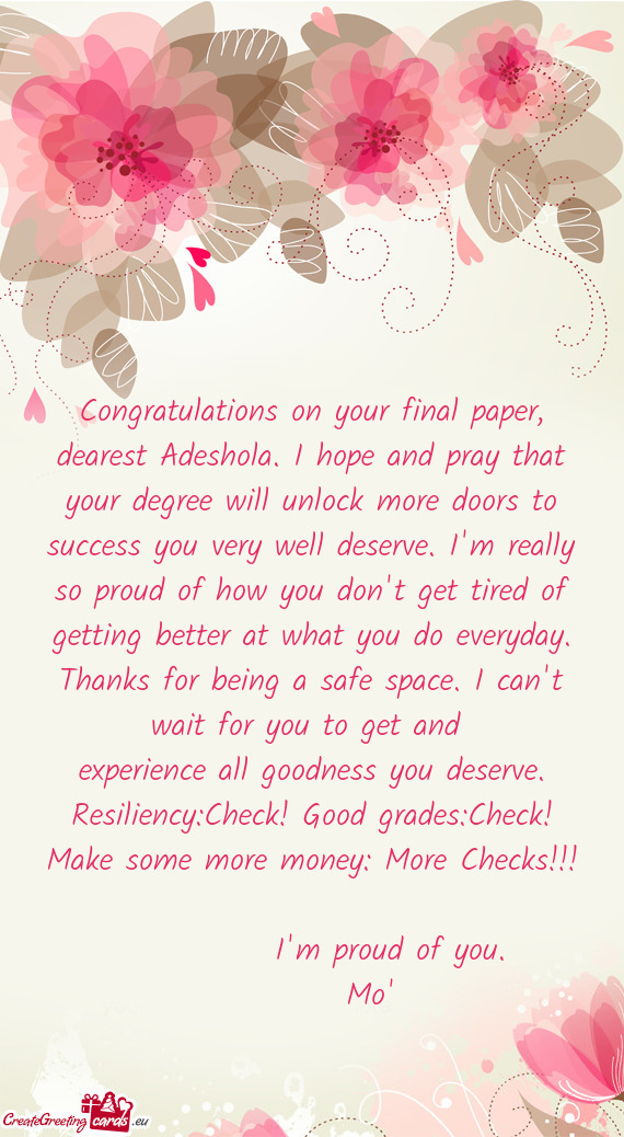 Congratulations on your final paper, dearest Adeshola. I hope and pray that your degree will unlock