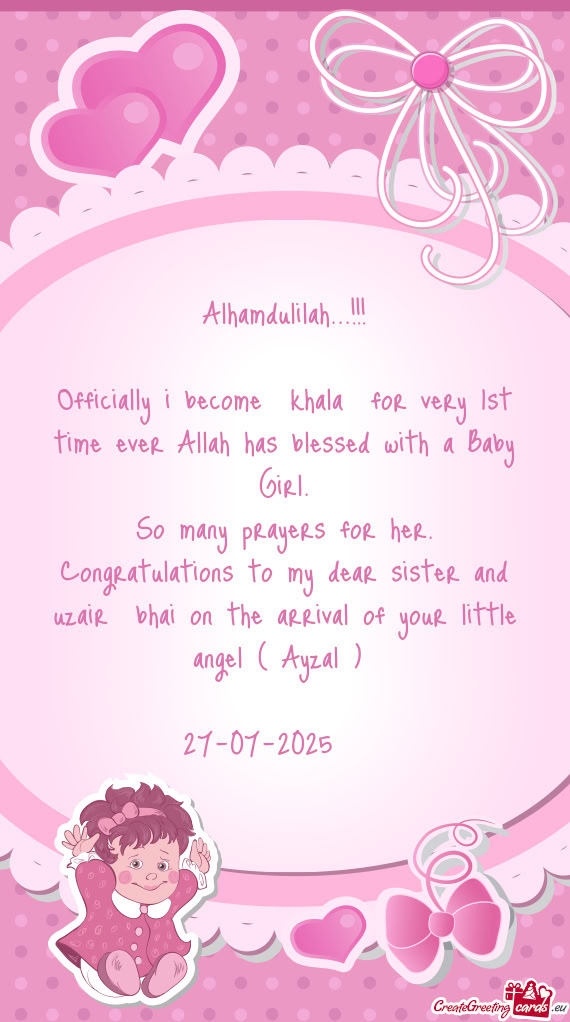 Congratulations to my dear sister and uzair bhai on the arrival of your little angel ( Ayzal )