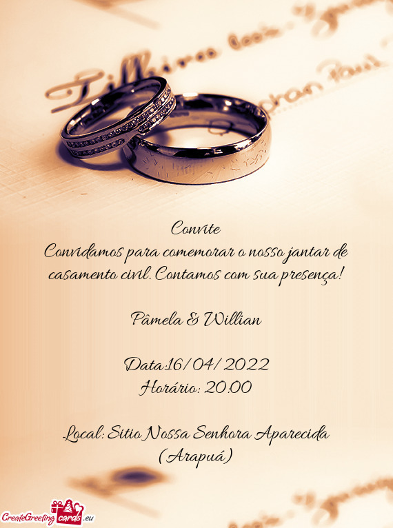 Convidamos para comemorar o nosso jantar de casamento civil. Contamos com sua presença