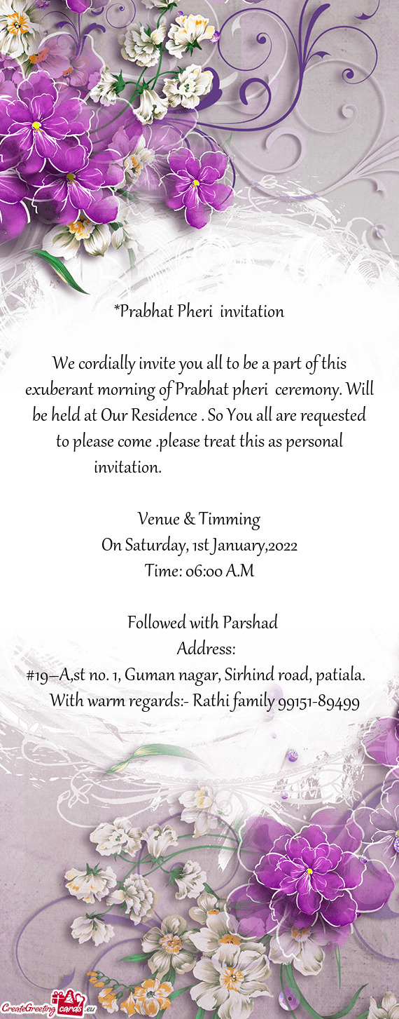 Cordially invite you all to be a part of this exuberant morning of Prabhat pheri ceremony. Will be