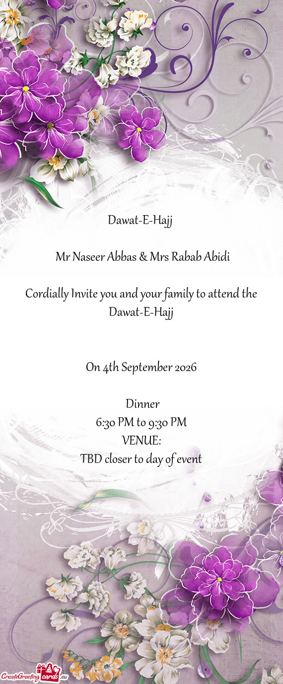 Cordially Invite you and your family to attend the Dawat-E-Hajj