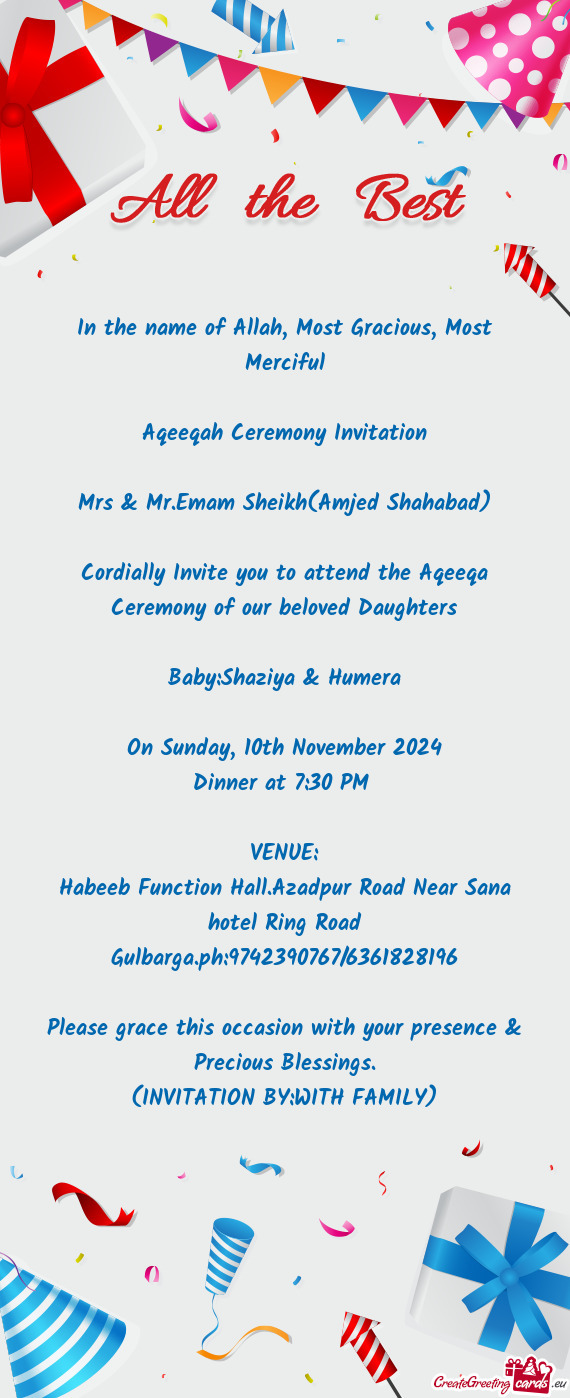 Cordially Invite you to attend the Aqeeqa Ceremony of our beloved Daughters