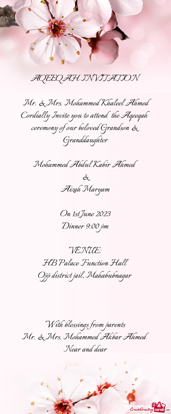 Cordially Invite you to attend the Aqeeqah ceremony of our beloved Grandson & Granddaughter