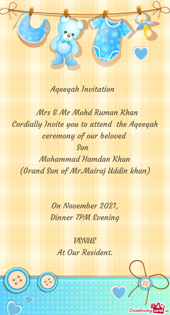 Cordially Invite you to attend the Aqeeqah ceremony of our beloved