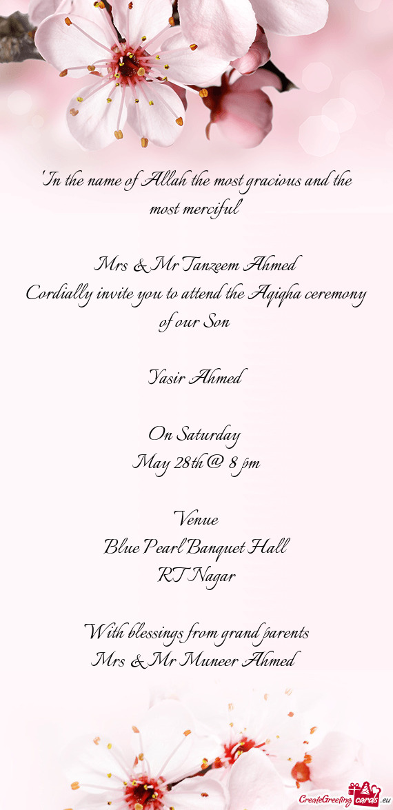 Cordially invite you to attend the Aqiqha ceremony of our Son