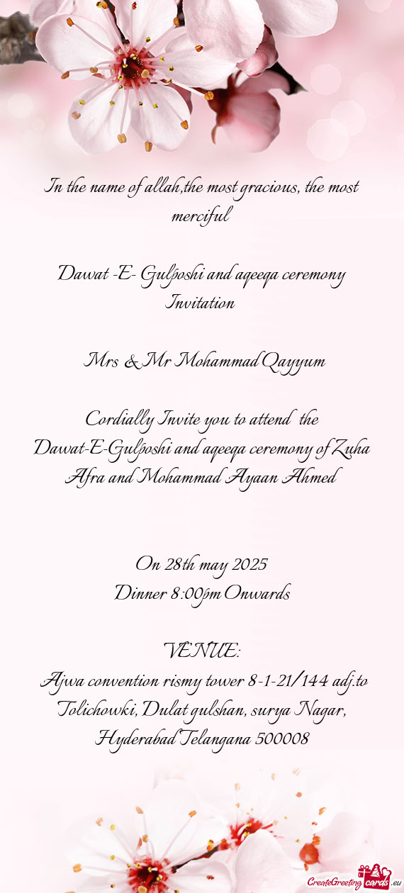 Cordially Invite you to attend the Dawat-E-Gulposhi and aqeeqa ceremony of Zuha Afra and Mohammad A