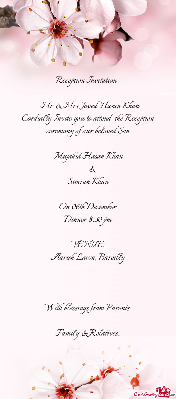 Cordially Invite you to attend the Reception ceremony of our beloved Son