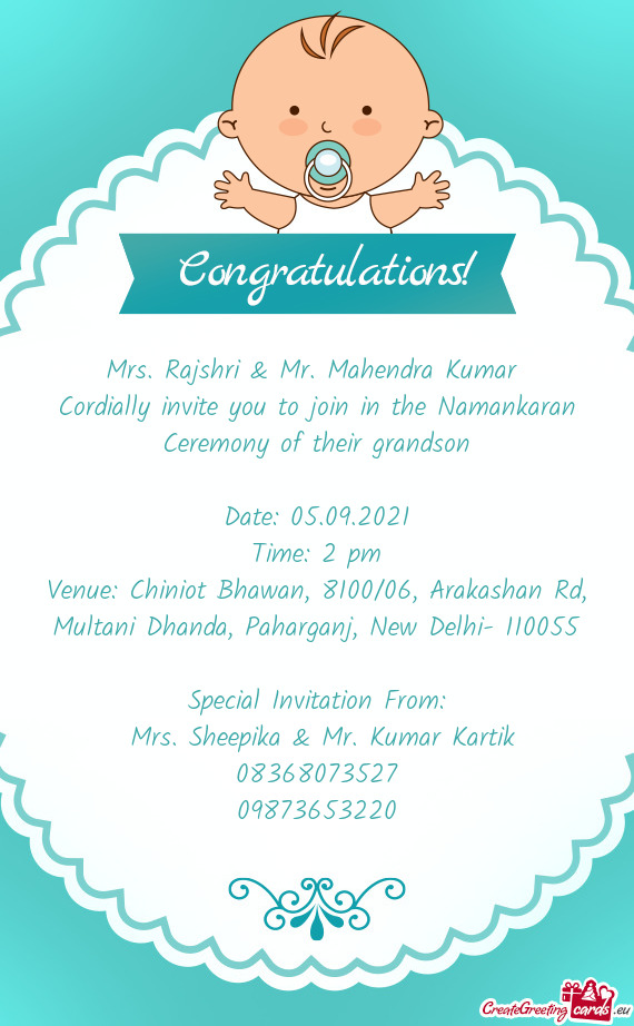 Cordially invite you to join in the Namankaran Ceremony of their grandson