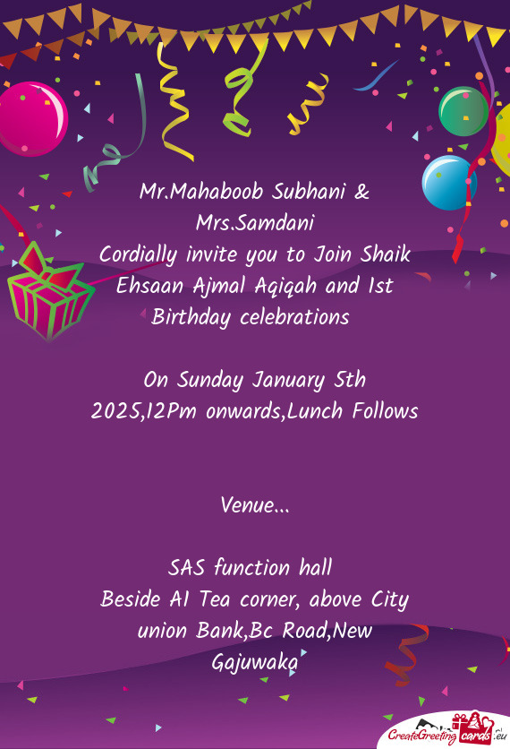 Cordially invite you to Join Shaik Ehsaan Ajmal Aqiqah and 1st Birthday celebrations