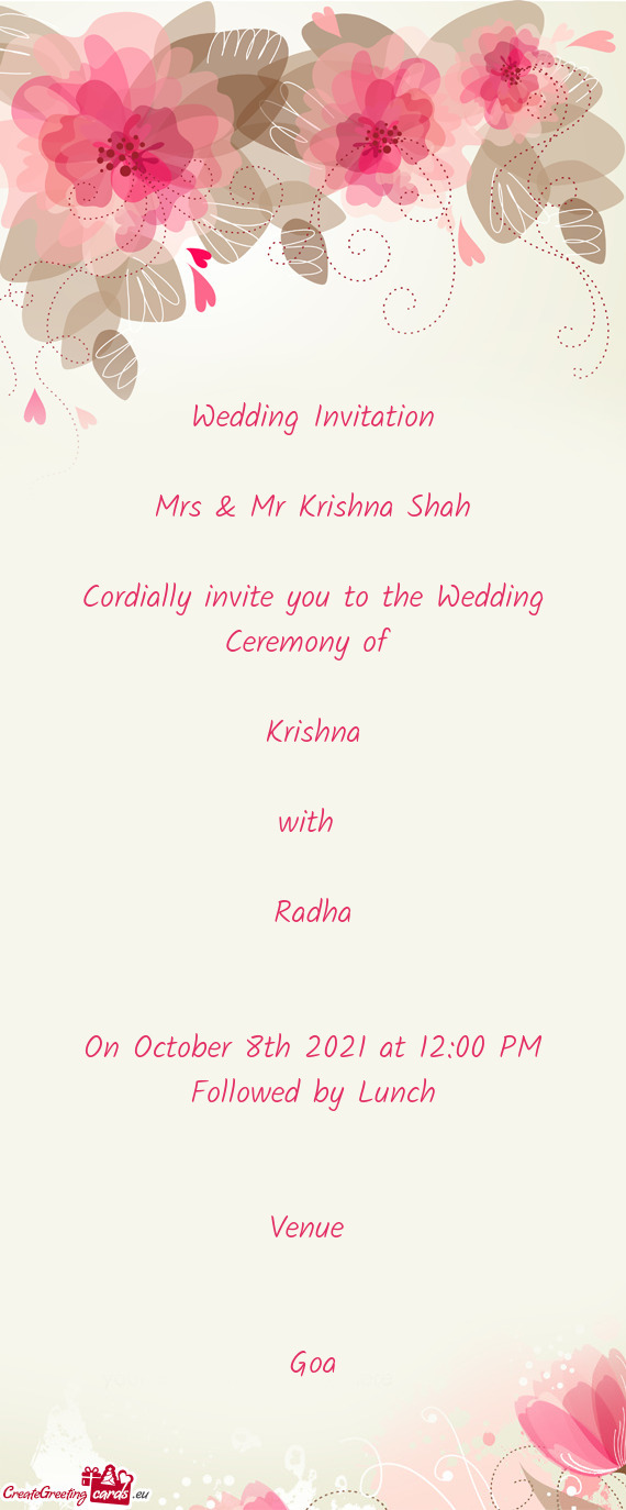 Cordially invite you to the Wedding Ceremony of