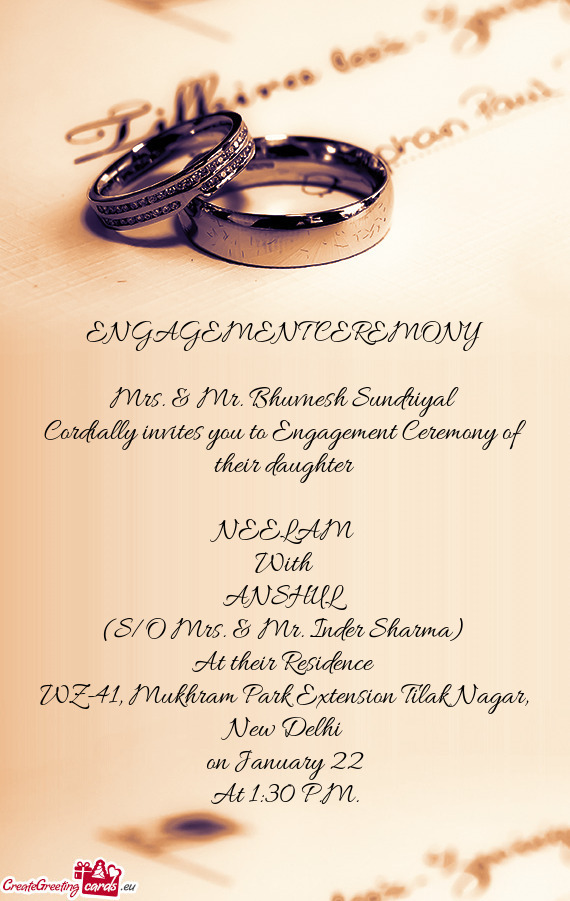 Cordially invites you to Engagement Ceremony of their daughter