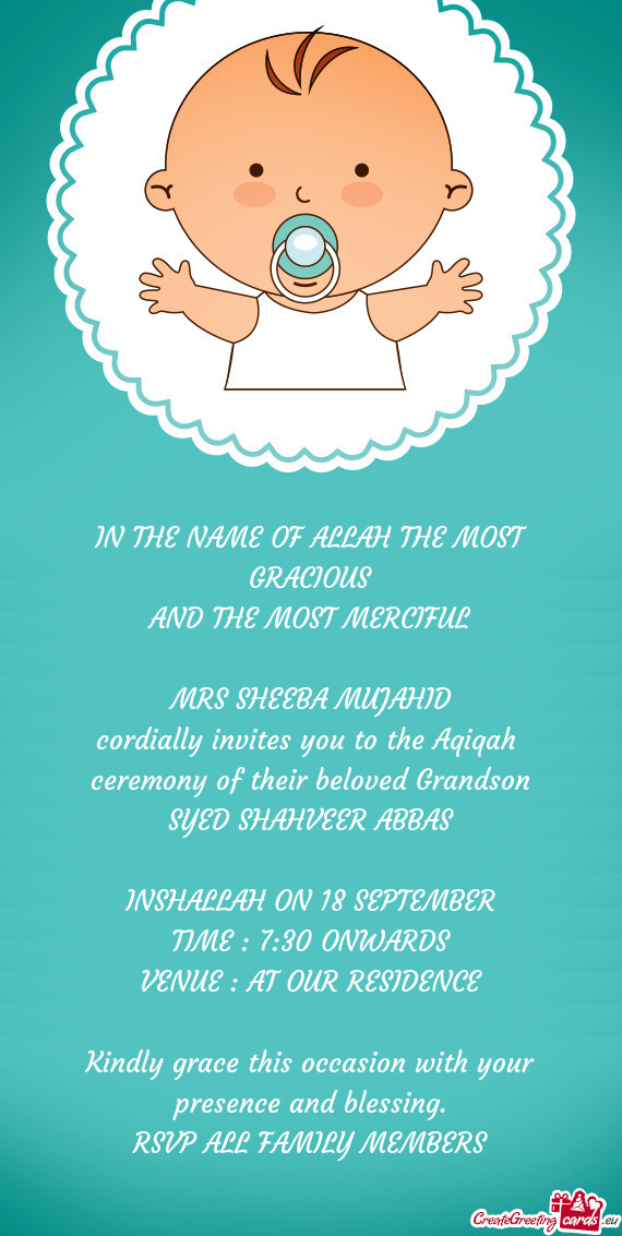 Cordially invites you to the Aqiqah