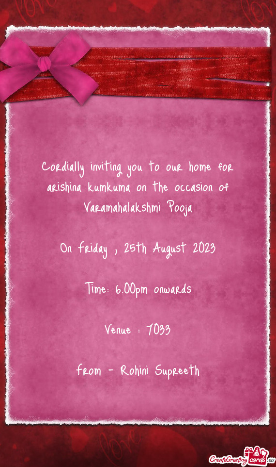 Cordially inviting you to our home for arishina kumkuma on the occasion of Varamahalakshmi Pooja