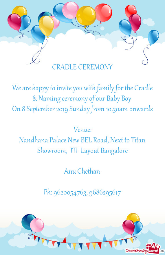 CRADLE CEREMONY    We are happy to invite you with family