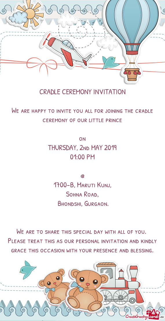 CRADLE CEREMONY INVITATION
 
 We are happy to invite you all for joining the cradle ceremony of our