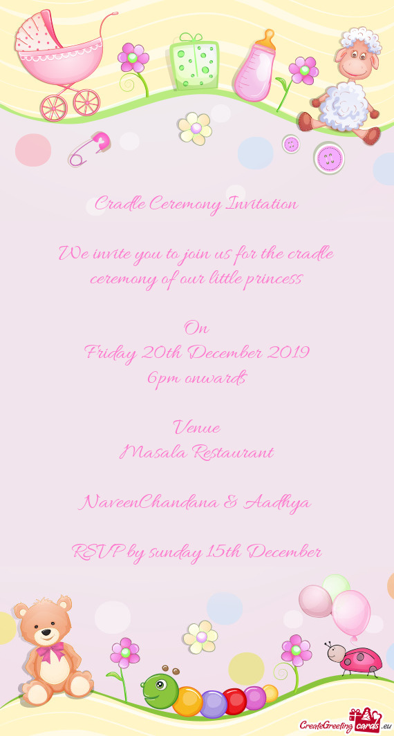 Cradle Ceremony Invitation
 
 We invite you to join us for the cradle ceremony of our little princes