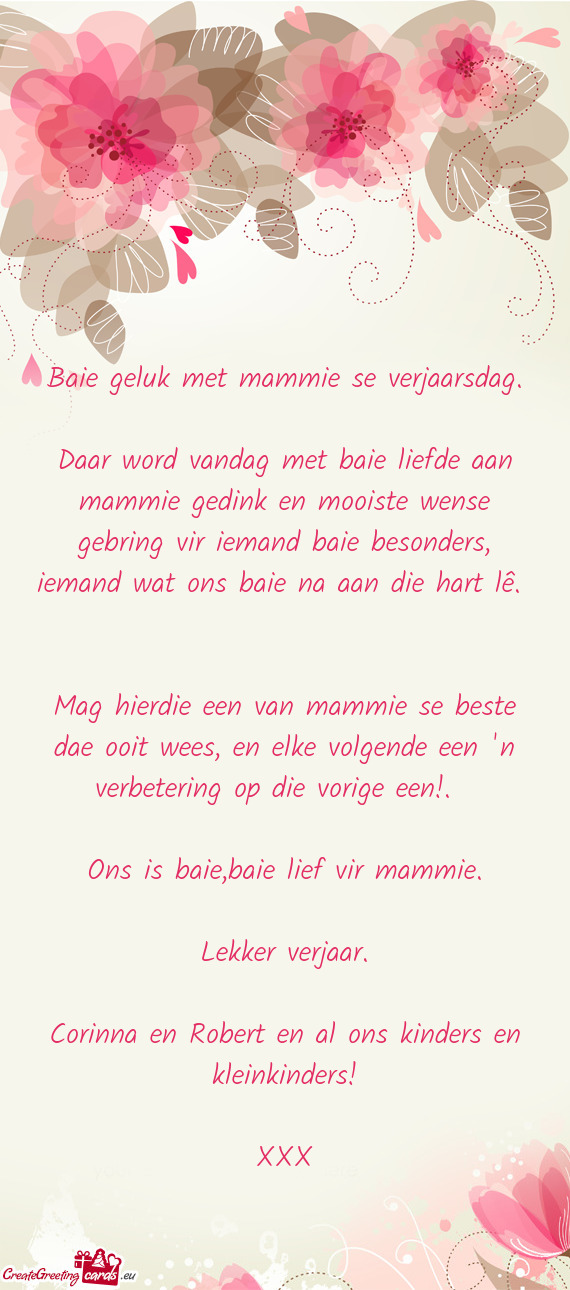 Daar word vandag met baie liefde aan mammie gedink en mooiste wense gebring vir iemand baie besonder