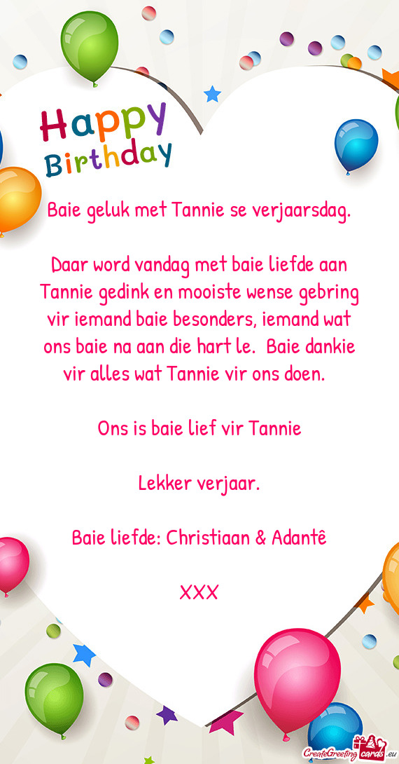 Daar word vandag met baie liefde aan Tannie gedink en mooiste wense gebring vir iemand baie besonder