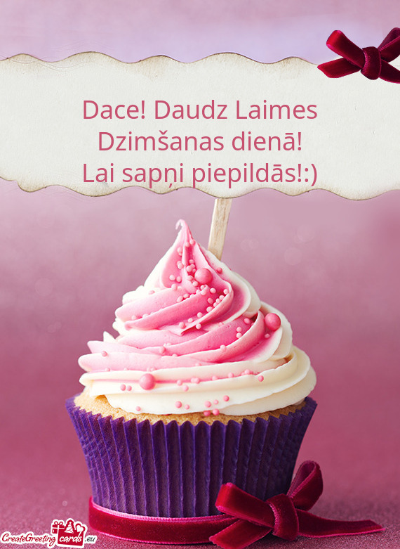 Dace! Daudz Laimes Dzimšanas dienā