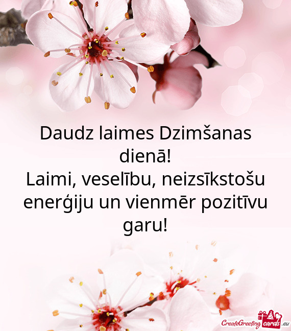 Daudz laimes Dzimšanas dienā!
 Laimi