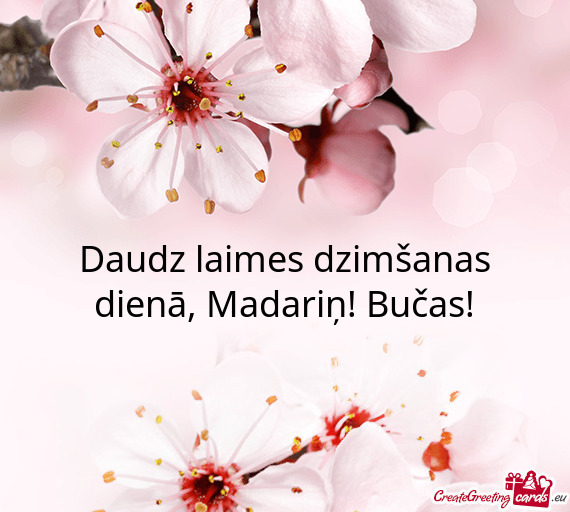 Daudz laimes dzimšanas dienā, Madariņ! Bučas